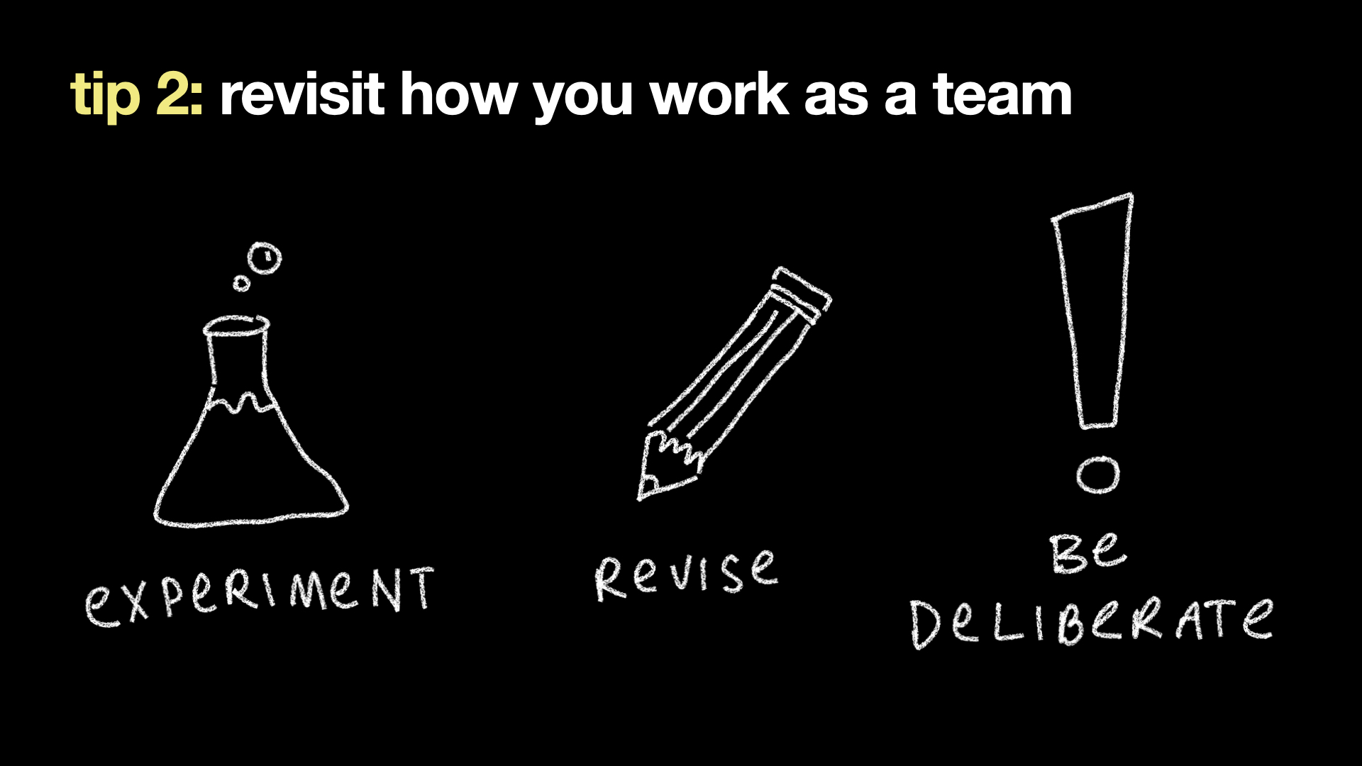 Slide: tip 2: revisit how you work as a team