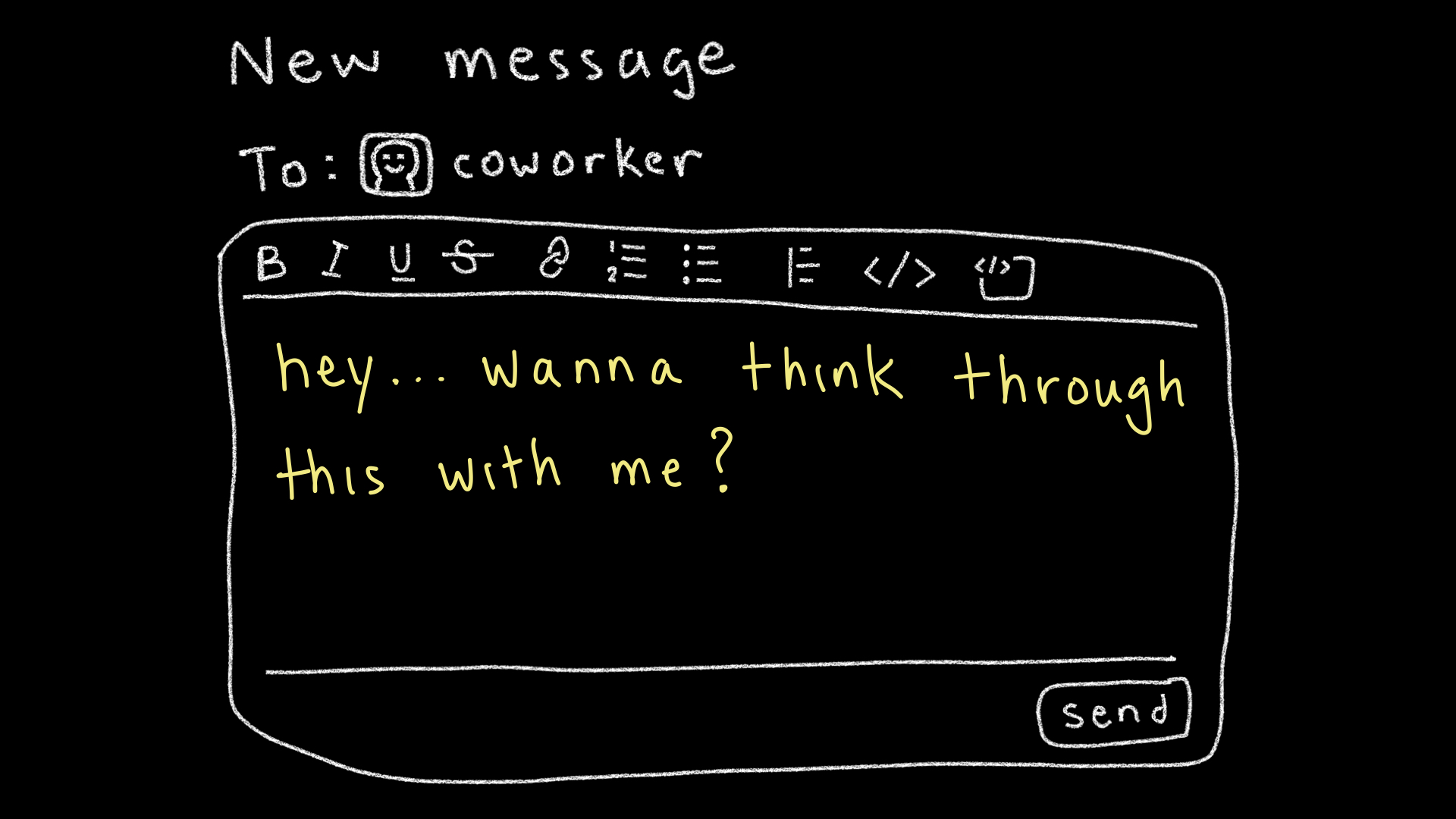 Slide: illustration of sending a message to a coworker "hey wanna think through this with me?"